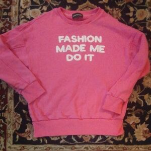 HOUSE OF REHAB- "Fashion Made Me Do It" Pink Sweatshirt Size XXL